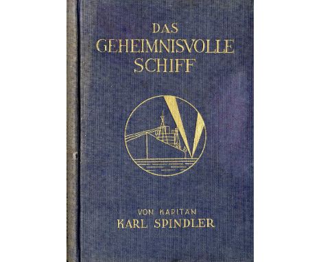 Signed by Captain Spindler

[Casement (Sir R.)] Spindler (Capt. Karl) Das Gehaimnisvolle Schiff, 8vo Berlin 1921. Rare First 