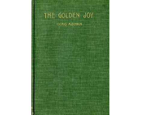 Signatory of Proclamation
Fine Copies of the First Editions

Mac Donagh (Thomas) The Golden Joy, D. 1906. First Edn., hf. tit