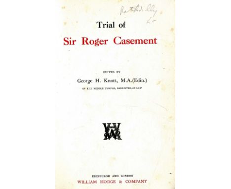 Casements Trial

[Casement (Sir R.)] Knott (Geo. H.) Trial of Sir Roger Casement, Edin. & L. 1917. First Edn. port. frontis &