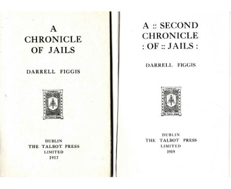 Figgis (Darrell) A Chronicle of Jails, 8vo D. 1917 also A Second Chronicle of Jails, 8vo D. 1919 Both First Edns., 130  102pp