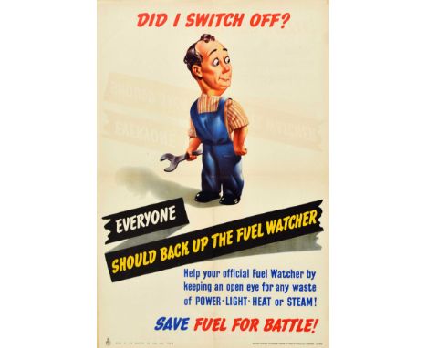 Original vintage World War Two home front poster - Did I switch off? Everyone should back up the fuel watcher Help your offic