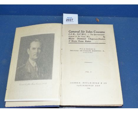 Vol. I - General Sir John Cowans, G.C.B., G.C., M.G. - The Quarter Master General of the Great War by Major Desmond Chapman-H