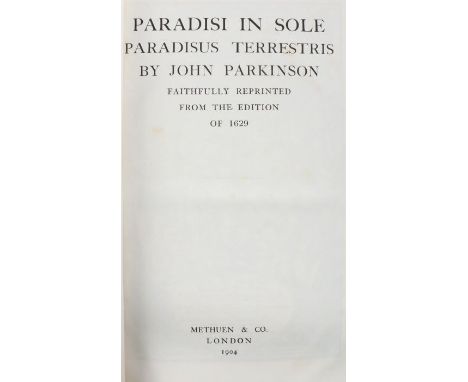 Gardens.- Parkinson (John) Paradisi in Sole Paradisus Terrestris ... faithfully reprinted from the edition of 1629, facsimile