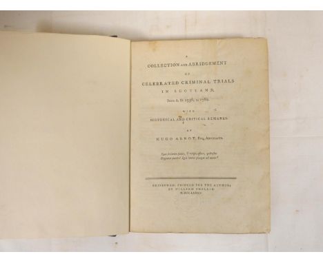 ARNOT HUGO.&nbsp;&nbsp;A Collection &amp; Abridgement of Celebrated Criminal Trials in Scotland from AD1536 to 1784. Quarto. 