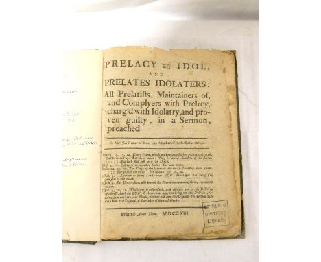 FRAZER JAMES, of Brae.&nbsp;&nbsp;Prelacy An Idol &amp; Prelate Idolaters. 18pp. Chipping &amp; wear. Lib. stamp to title. 17