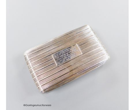   A George IV ribbed silver rectangular snuff box, with engraved inscription, Thomas Shaw, Birmingham, 1824, 71mm, 74 grams.