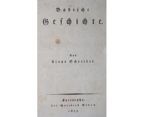 Schreiber,A.: Badische Geschichte. Karlsruhe, Braun 1817. Mit 1 gefalt. Stammtaf. X S., 1 Bl., 256 S. Pbd. d. Zt. mit hs. Rsc