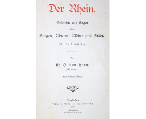 Horn,W.O.v. (d.i. W.Oertel).: Der Rhein. Geschichte und Sagen seiner Burgen, Abteien, Klöster und Städte. 3. verb. Aufl. Wies