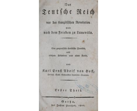 Hoff,K.E.A.v.: Das Teutsche Reich vor der französischen Revolution und nach dem Frieden zu Luneville [Lüneville]. 2 Tle. in 1