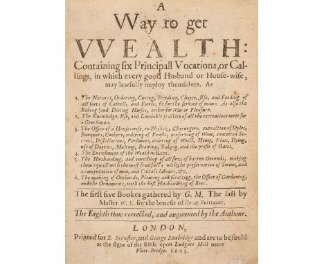 Markham (Gervase). A Way to get Wealth. Containing Six Principall Vocations, or Callings, in which every good Husband or Hous