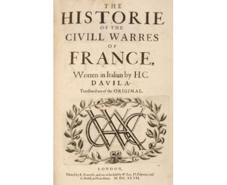 Davila (Arrigo Caterino). The Historie of the Civill Warres of France, written in Italian by H.C. Davila. Translated out of t