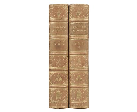 Egan (Pierce; imitation of). Real Life in London; or the Rambles and Adventures of Bob Tallyho, Esq. and his cousin, the Hon.