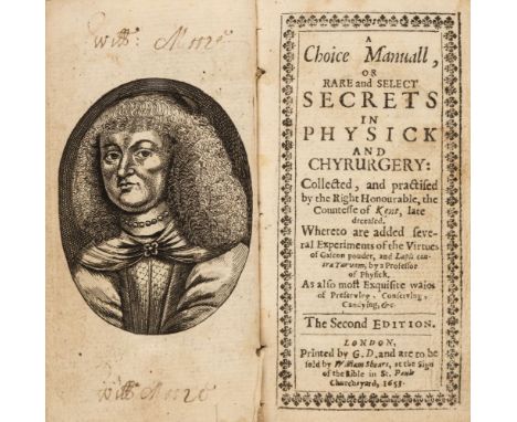 Kent (Elizabeth Grey, Countess of). A choice manual of rare and select secrets in physick and chyrurgery; collected, and prac