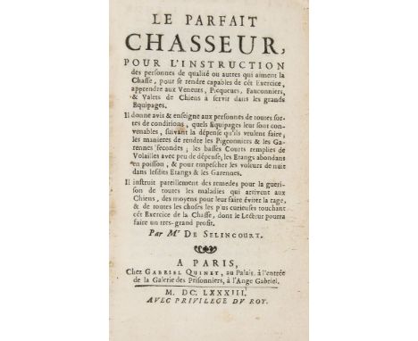 Selincourt -  Le Parfait Chasseurs, first and only edition, occasional spotting  (Jean de Sacquespée,  Vicomte de  )   Le Par