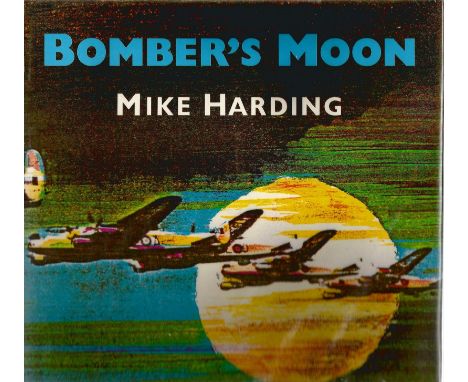 Mike Harding. Bombers Moon. A WW2 hardback first Edition book in good condition. Dedicated. Signed by the author. 77 pages. G