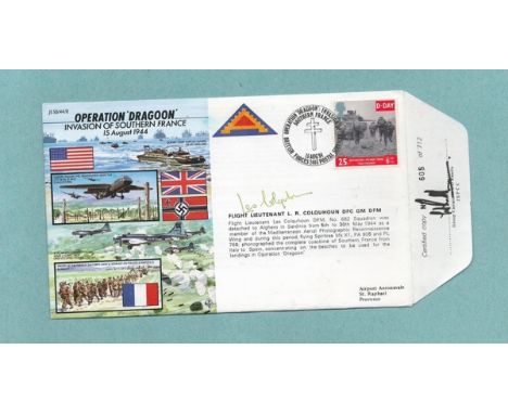 Operation Dragoon Invasion of Southern France 15 August 1944 FDC. Signed by Flt Lt L R Colquhoun DFC GM DFM. Stamp dated 15 A