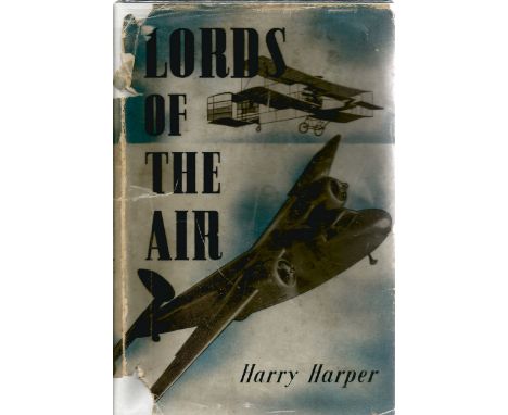 Harry Harper. Lords Of The Air. A WW2 hardback first edition book, showing signs of age. Dedicated. Signed and dated by the a