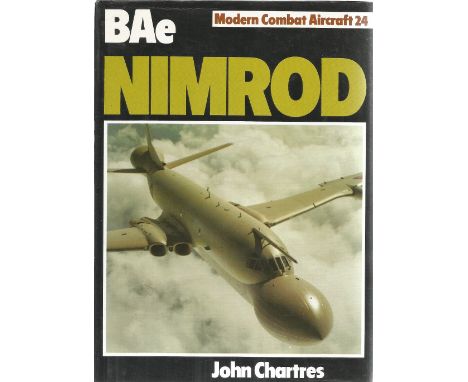 John Chartres. BAe Nimrod. A WW2 First Edition Hardback book. Dustjacket and spine in good condition. Printed by Ian Allen of