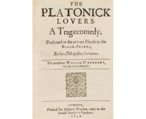 Davenant (Sir William) The Platonick Lovers. A Tragaecomedy. Presented at the Private House in Black-Fryers, by His Majesties