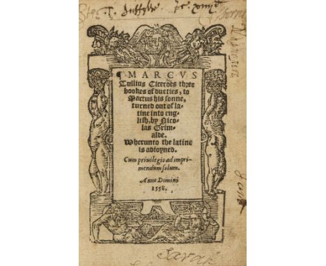Cicero (Marcus Tullius) Three Bookes of Duties, to Marcus his sonne, turned out of latine into english, by Nicolas Grimalde, 