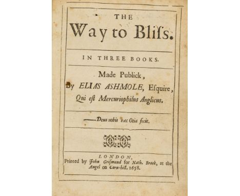 Alchemy.- Ashmole (Elias) The Way to Bliss. In three books. Made publick, first edition, woodcut head-pieces and initials, ti