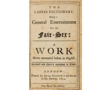 [H.(N.)] The Ladies Dictionary; being a General Entertainment for the Fair-Sex: A Work Never attempted before in English, fir