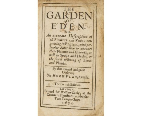 Trees.- Plat (Sir Hugh) The Garden of Eden: or, An accurate Description of all Flowers and Fruits now growing in England, fou