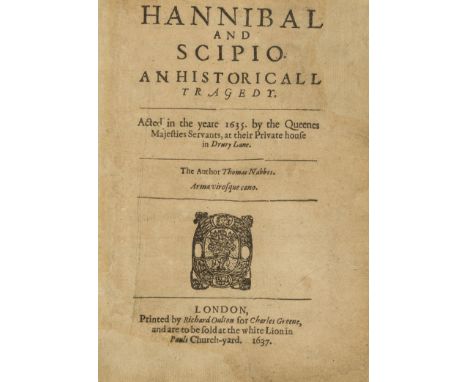 Nabbes (Thomas) Hannibal and Scipio. An historicall tragedy. Acted in the yeare 1635 by the Queenes Majesties Servants, at th