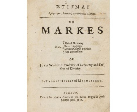 Hobbes-Wallis controversy.- Hobbes (Thomas) Stigmai... or markes of the absurd geometry, rural language, Scottish church-poli