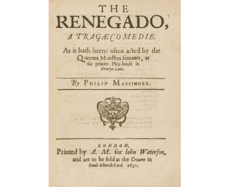 Massinger (Philip) The Renegado, a Tragae Comedie. As it hath beene often acted by the Queenes Maiesties Servants, at the pri