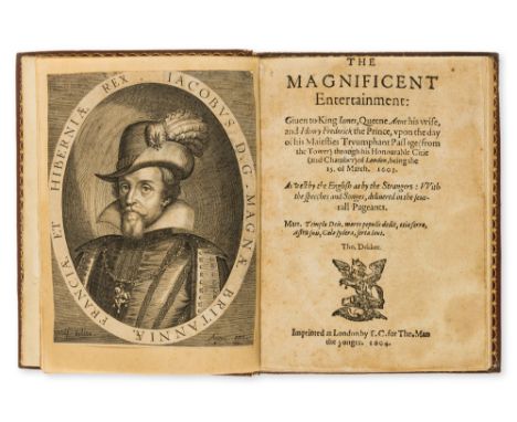 Shakespeare (William).- Dekker (Thomas) The Magnificent Entertainment: Given to King James, Queene Anne his wife, and Henry F