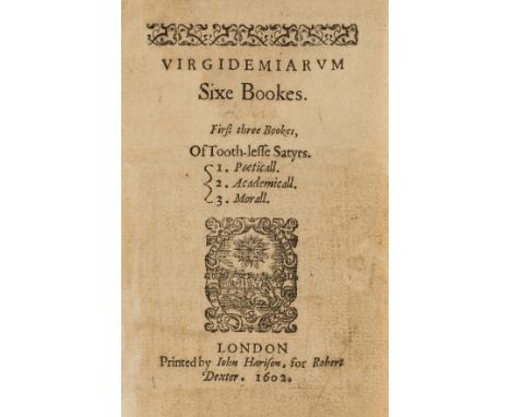 Satires.- [Hall (Joseph)] Virgidemiarum Sixe Books, 2 parts in 1, first part third edition, second part second edition, 2 nea