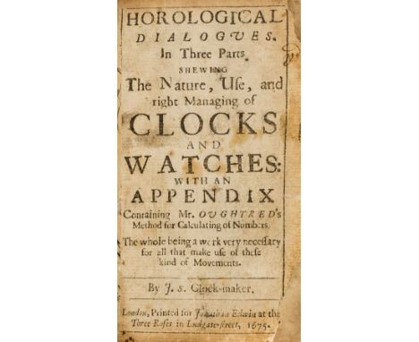 Horology.- S[mith] (J[ohn]) Horological dialogues... Shewing the nature, use, and right managing of clocks and watches: with 