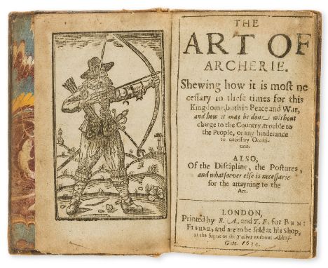 Archey.- [Markham (Gervase)] The Art of Archerie. Shewing how it is most necessary in these times for this Kingdome, both in 