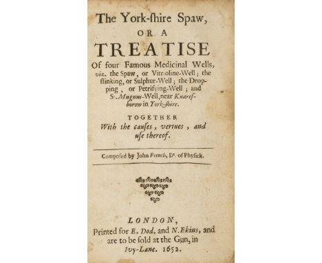 Spa water.- French (John) The York-Shire Spaw, or a Treatise of Four Famous Medicinal Wells, viz, the Spaw, or Vitrioline-Wel