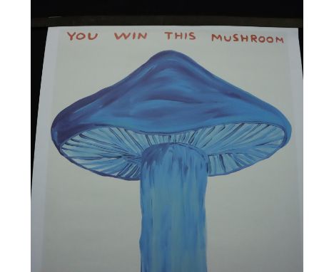 David Shrigley; print You Win This Mushroom. Not available for in-house P&amp;P, contact Paul O'Hea at Mailboxes on 01925 659