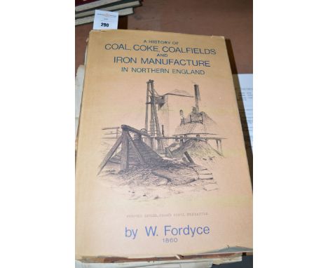Fordyce (William), Coal, Coke, Coalfields & Iron Manufacture In Northern England, folio, cloth, illus., facsimile edition by 