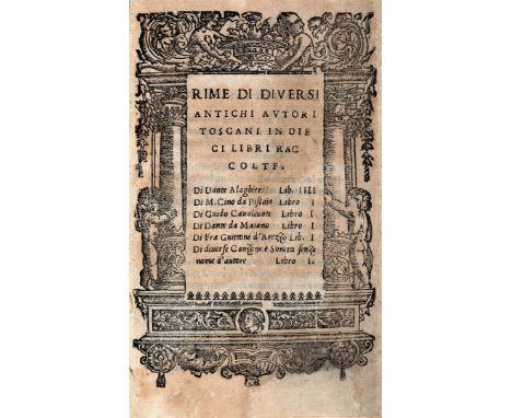 [Dante]. Rime di diversi antichi autori toscani in dieci libri raccolte. Venezia, Antonio Nicolini da Sabbio e fratelli, 1532