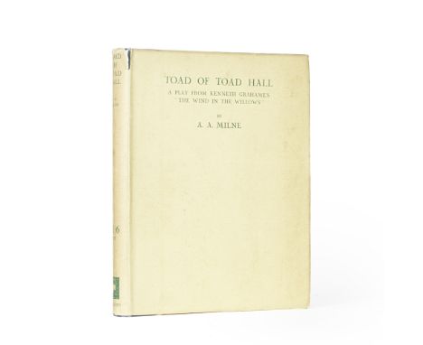 MILNE (A.A.)Toad of Toad Hall. A Play from Kenneth Grahame's Book 'The Wind in the Willows', NUMBER 56 OF 200 LARGE PAPER COP