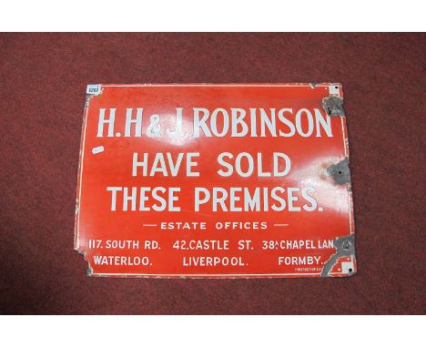 An Original Early XX Century Red and White Enamel Sign, for "H.H &amp; J Robinson Have Sold These Premises, etc 58cm x 42cm.