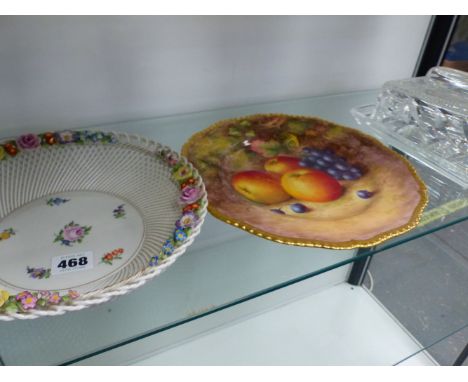 A ROYAL WORCESTER FRUIT DECORATED PLATE, A CONTINENTAL BASKET AND A GLASS CHEESE DISH