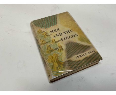 Adrian Bell - Men And The Fields, illustrations by John Nash, first edition 1939 with dust jacketSome small losses to outer e