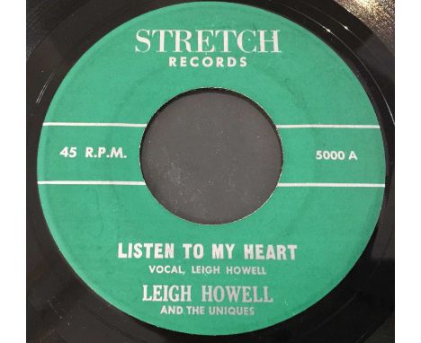 LEIGH HOWELL AND THE UNIQUES - LISTEN TO MY HEART C/W MOVING TOO SLOW 7" (STRETCH 5000). The super scarce original US copy on