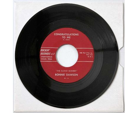 RONNIE DAWSON - ROCKIN' BONES C/W CONGRATULATIONS TO ME 7" (ROCKIN' RECORDS #1 - ORIGINAL US COPY). A wild Texas Rockabilly r