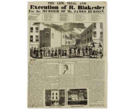 Broadside.- Trial &amp; Execution.- The Life, Trial, and Execution of R. Blakesley For the Murder of Mr. James Burdon, 490 x 