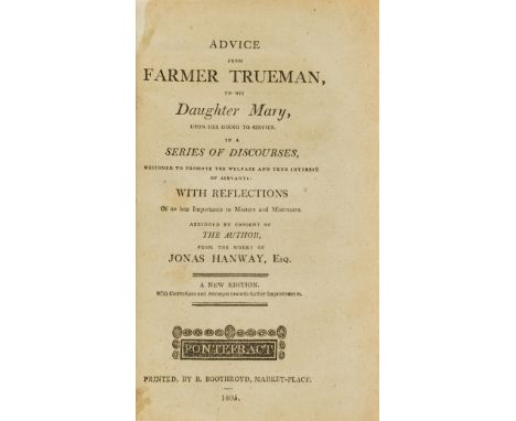 Hanway (Jonas) Advice from Farmer Trueman, to his Daughter Mary, upon her going into service..., title with small repair to i