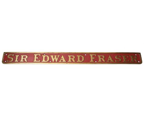 An early 20th Century steam engine locomotive name plate 'Sir Edward Fraser', cast brass and red painted, the 4-4-0 locomotiv