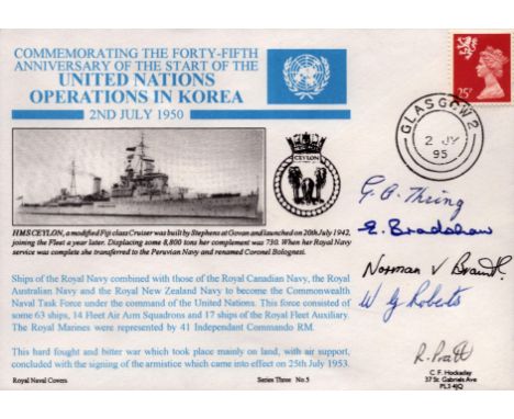 G A Thring, CDR E Bradshaw, N V Braint, W G Robertsand R Pratt United Nations Operations in Korea multi signed cover. Good co