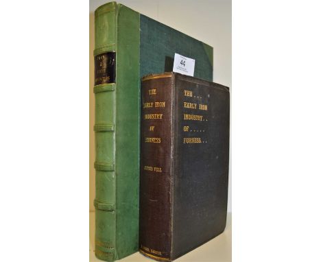 Fell (Alfred) The Early Iron Industry of Furness and District: An Historical and Descriptive Account ....Ulverston: Hume Kitc