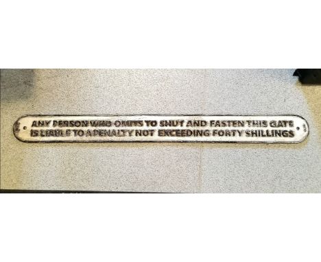 LNER style cast iron sign - 'Any person who omits to shut and fasten this gate is liable to a penalty not exceeding forty shi